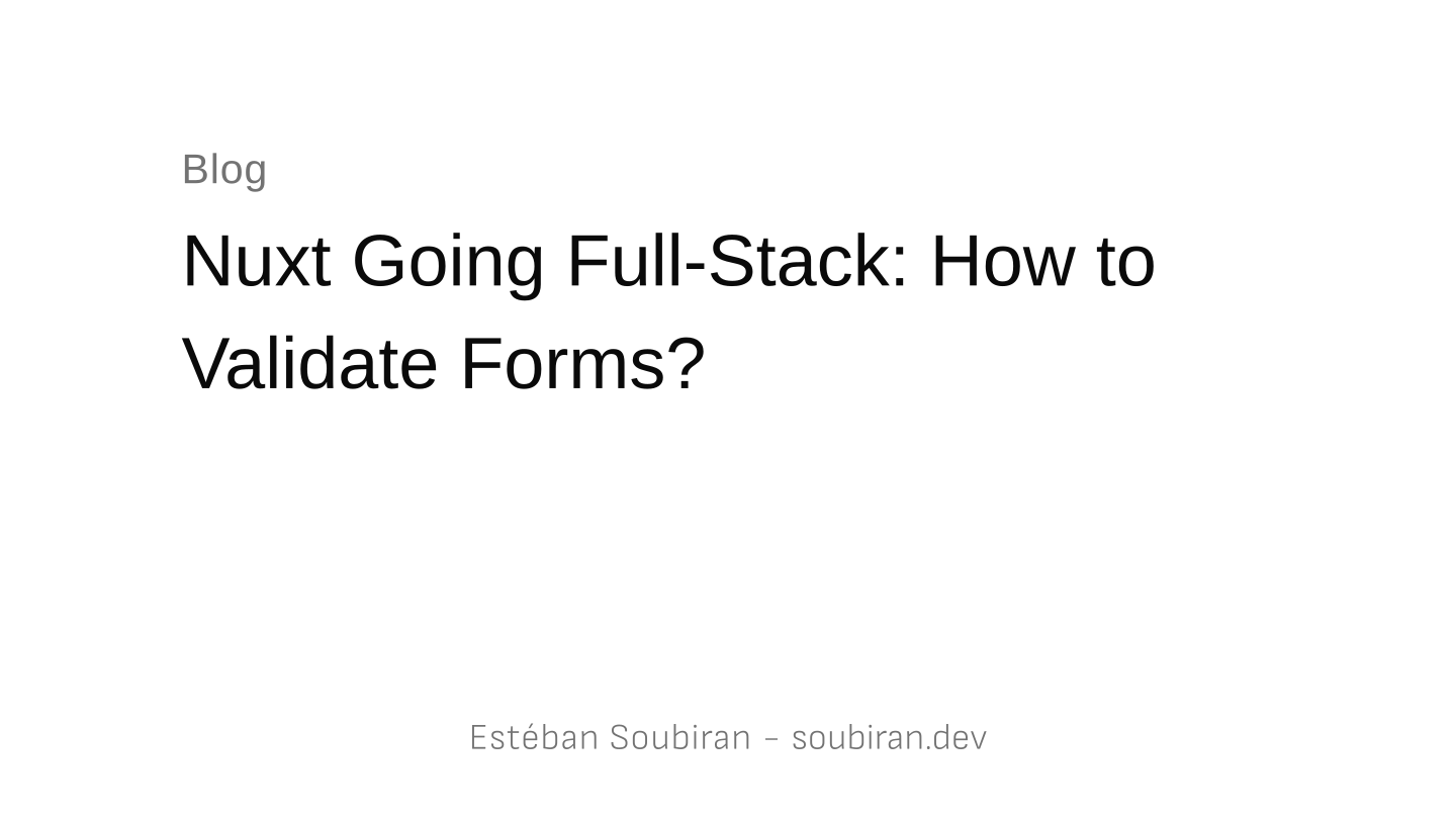 Cover Image for External Article Titled Nuxt Going Full-Stack: How to Validate Forms?